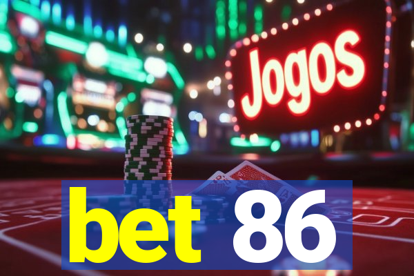 bet 86